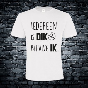 iedereen is dik behalve ik T-shirt